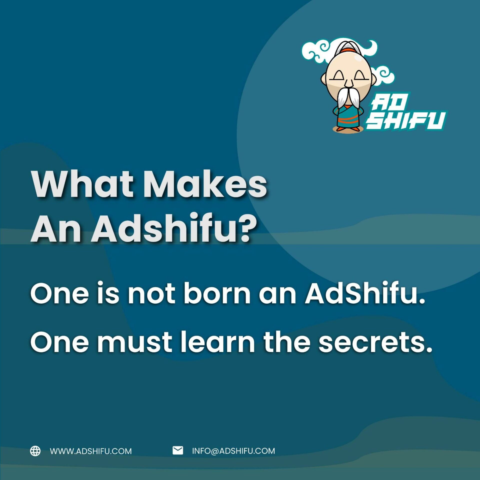 A graphic with the texts, "What Makes an AdShifu? One is not born an AdShifu. One must learn the secrets" about digital marketing.